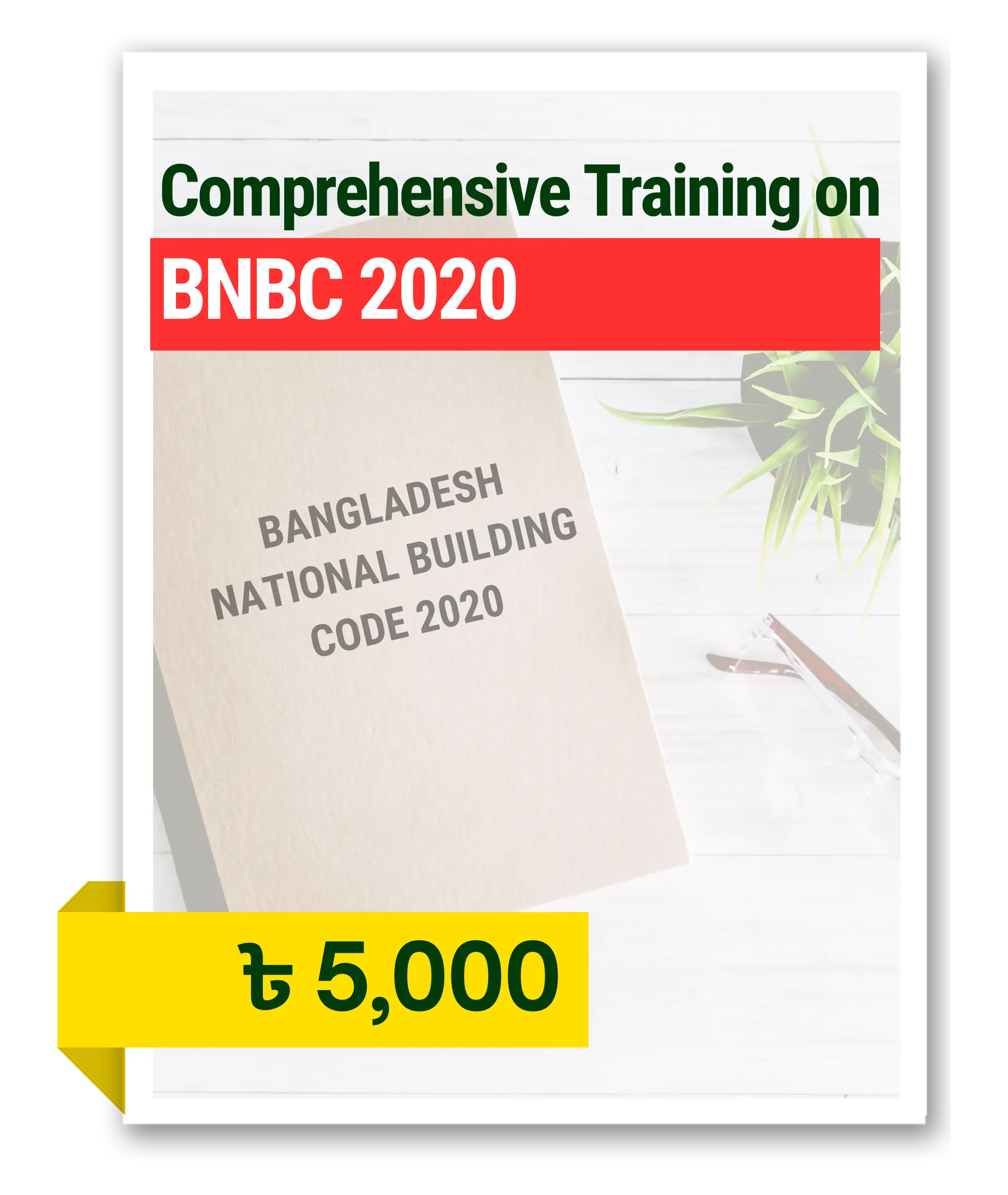 Comprehensive Training on BNBC 2020