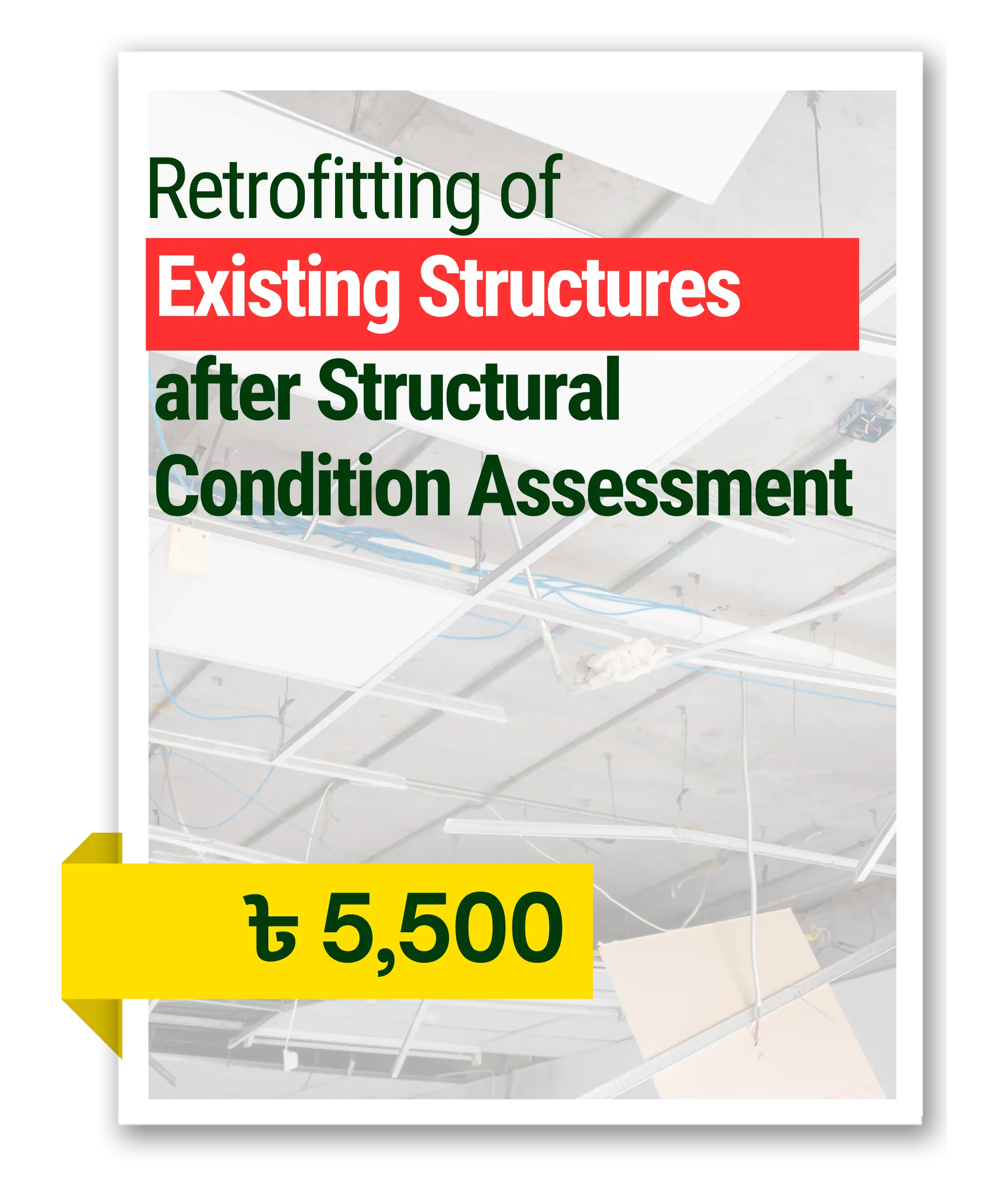 Retrofitting of Existing Structures after Structural Condition Assessment