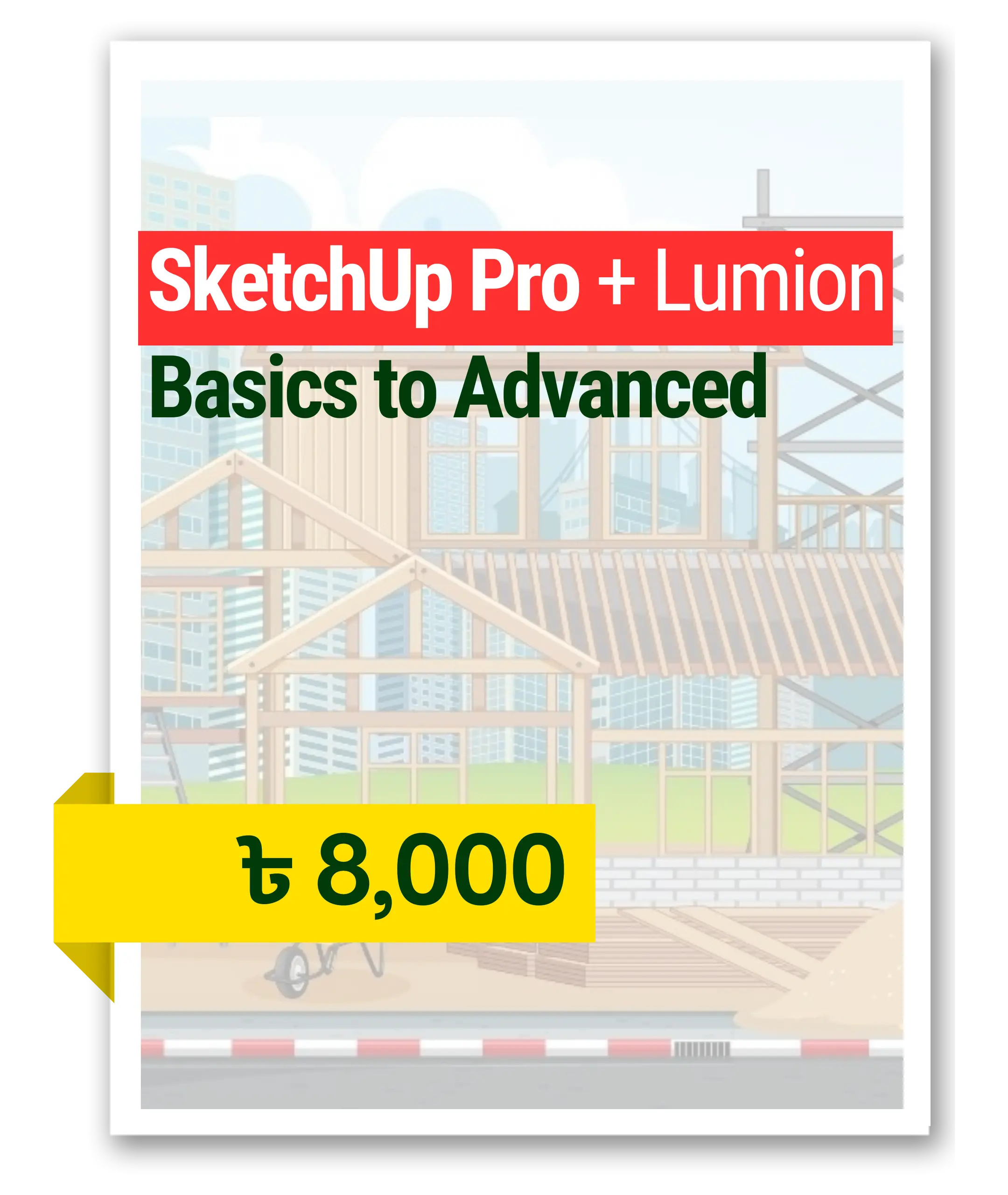 SketchUp Pro Lumion Basics to Advanced